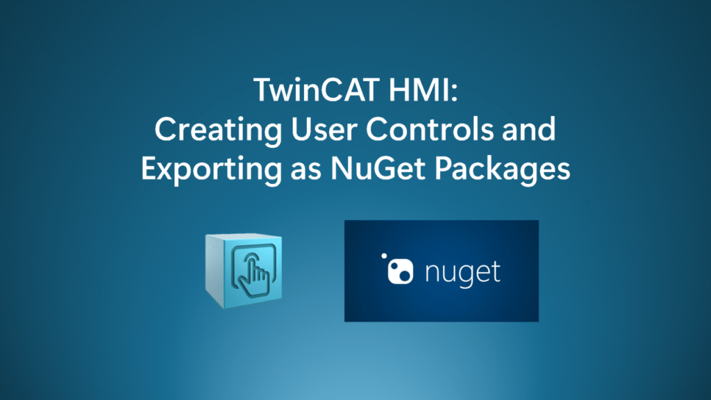 TwinCAT HMI: Creating User Controls and Exporting as NuGet Packages 1744317380618 1024x576